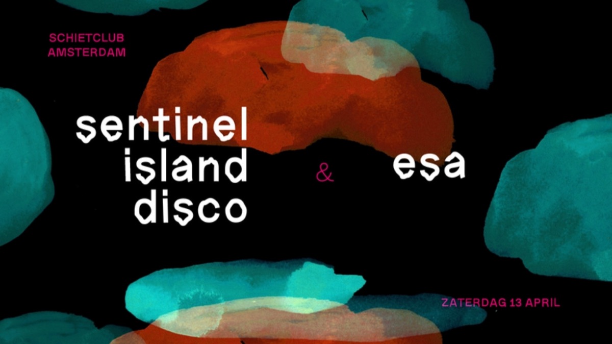 Poster: Sentinel Island Disco & Esa at De Schietclub, Saturday 13 April
